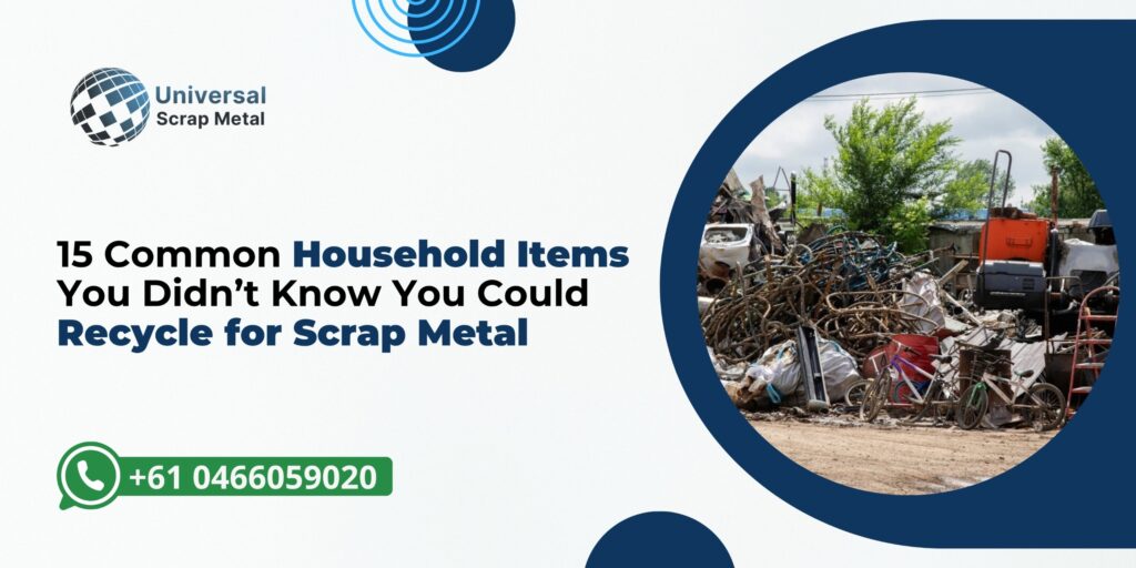 Universal Scrap Metal banner showing scrap yard and title ‘15 Common Household Items You Didn’t Know You Could Recycle for Scrap Metal’ with contact number