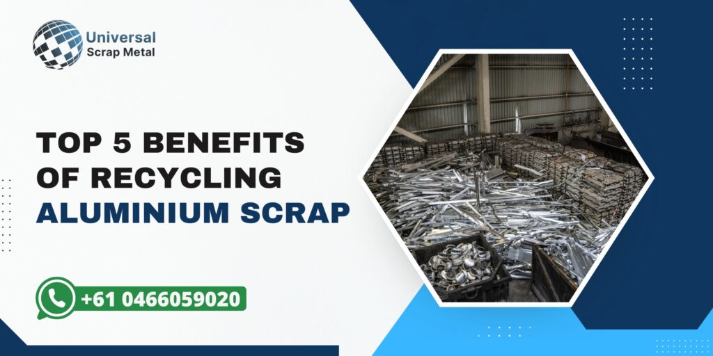 Universal Scrap Metal banner showing the top 5 benefits of recycling aluminium scrap, with a warehouse image of aluminium scrap pile