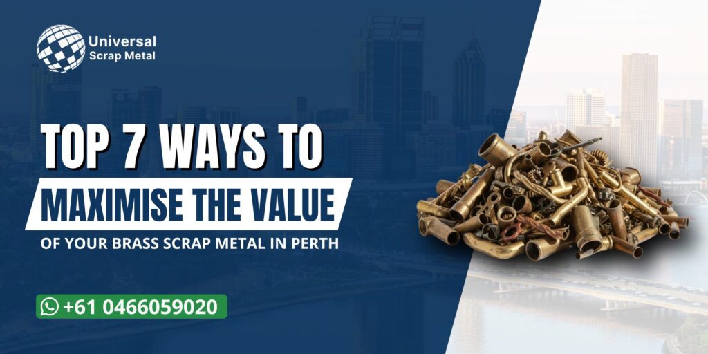the blog poster banner with texted Top 7 Ways to Maximise the Value of Your Brass Scrap Metal in Perth along with scrap