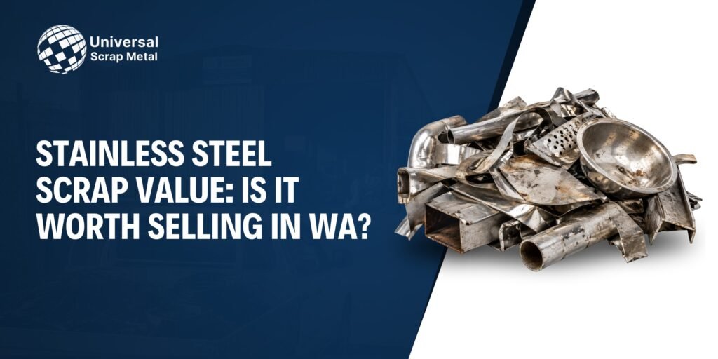 Stainless Steel Scrap Value Is It Worth Selling in WA